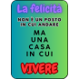Magnete: La felicità non è un posto in cui andare, ma una casa in cui vivere