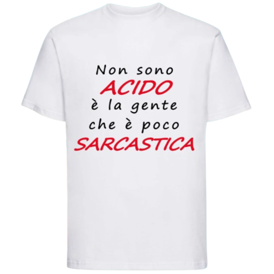 Maglietta: non sono acido è la gente che è poco sarcastica