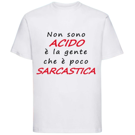 Maglietta: non sono acido è la gente che è poco sarcastica