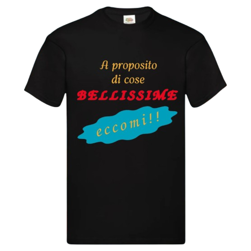 Maglietta: a proposito di cose bellissime eccomi (nera)