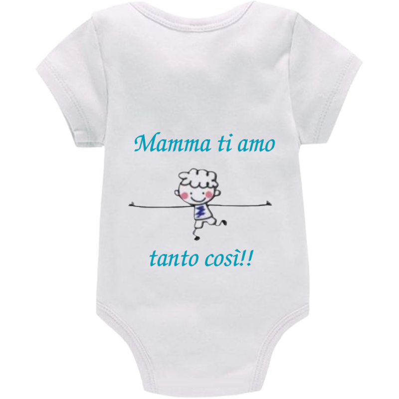 Body: mamma ti amo tanto così!! (maschio)