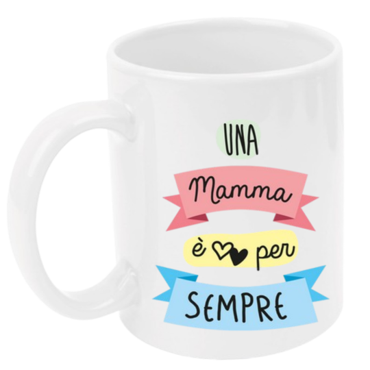 Tazza: una mamma è per sempre