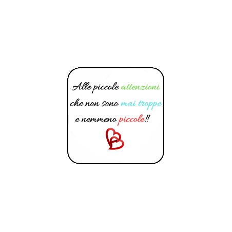 Magnete: alle piccole attenzioni che non sono mai troppe e nemmeno piccole!!